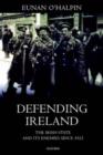 Defending Ireland : The Irish State and its Enemies since 1922 - Book