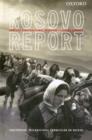 The Kosovo Report : Conflict, International Response, Lessons Learned - Book