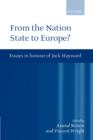 From the Nation State to Europe : Essays in Honour of Jack Hayward - Book