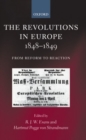The Revolutions in Europe, 1848-1849 : From Reform to Reaction - Book