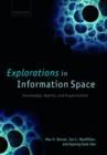 Explorations in Information Space : Knowledge, Agents, and Organization - Book