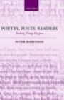 Poetry, Poets, Readers : Making Things Happen - Book