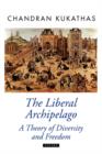 The Liberal Archipelago : A Theory of Diversity and Freedom - Book