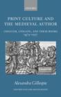 Print Culture and the Medieval Author : Chaucer, Lydgate, and Their Books 1473-1557 - Book