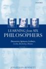 Learning from Six Philosophers, Volume 1 : Descartes, Spinoza, Leibniz, Locke, Berkeley, Hume - Book