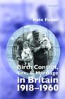 Birth Control, Sex, and Marriage in Britain 1918-1960 - Book