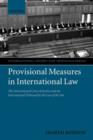 Provisional Measures in International Law : The International Court of Justice and the International Tribunal for the Law of the Sea - Book