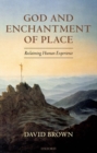 God and Enchantment of Place : Reclaiming Human Experience - Book