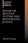 Repair or Revenge : Victims and Restorative Justice - Book