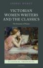 Victorian Women Writers and the Classics : The Feminine of Homer - Book
