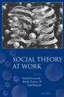 Social Theory at Work - Book