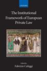 The Institutional Framework of European Private Law - Book