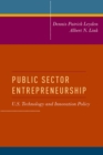Public Sector Entrepreneurship : U.S. Technology and Innovation Policy - eBook