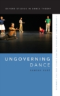 Ungoverning Dance : Contemporary European Theatre Dance and the Commons - Book