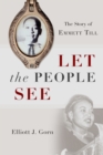 Let the People See : The Story of Emmett Till - eBook