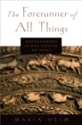 The Forerunner of All Things : Buddhaghosa on Mind, Intention, and Agency - eBook