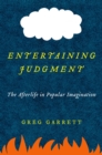 Entertaining Judgment : The Afterlife in Popular Imagination - eBook