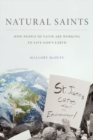 Natural Saints : How People of Faith Are Working to Save God's Earth - Book