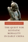The Quest for Ecstatic Morality in Early China - eBook