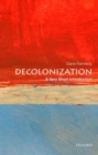 Decolonization: A Very Short Introduction - Book