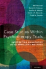 Case Studies Within Psychotherapy Trials : Integrating Qualitative and Quantitative Methods - eBook