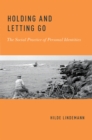 Holding and Letting Go : The Social Practice of Personal Identities - eBook