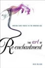 The Art of Re-enchantment : Making Early Music in the Modern Age - eBook
