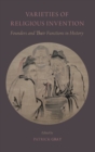 Varieties of Religious Invention : Founders and Their Functions in History - Book
