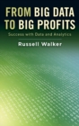 From Big Data to Big Profits : Success with Data and Analytics - Book