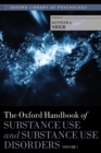 The Oxford Handbook of Substance Use and Substance Use Disorders : Volume 1 - Book