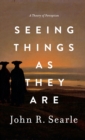 Seeing Things as They Are : A Theory of Perception - Book