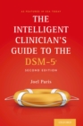 The Intelligent Clinician's Guide to the DSM-5? - eBook