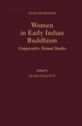 Women in Early Indian Buddhism : Comparative Textual Studies - eBook