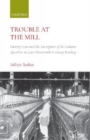 Trouble at the Mill : Factory Law and the Emergence of Labour Question in Late Nineteenth-Century Bombay - Book