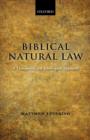Biblical Natural Law : A Theocentric and Teleological Approach - Book