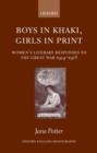 Boys in Khaki, Girls in Print : Women's Literary Responses to the Great War 1914-1918 - Book