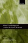 Moral Psychology and Human Action in Aristotle - Book