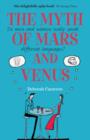 The Myth of Mars and Venus : Do men and women really speak different languages? - Book