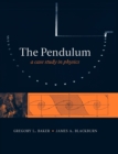 The Pendulum : A Case Study in Physics - Book
