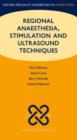 Regional Anaesthesia, Stimulation, and Ultrasound Techniques - Book