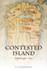 Contested Island : Ireland 1460-1630 - Book