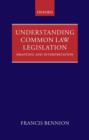 Understanding Common Law Legislation : Drafting and Interpretation - Book