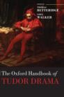 The Oxford Handbook of Tudor Drama - Book