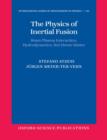 The Physics of Inertial Fusion : Beam Plasma Interaction, Hydrodynamics, Hot Dense Matter - Book