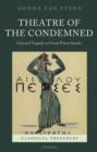 Theatre of the Condemned : Classical Tragedy on Greek Prison Islands - Book