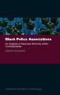 Black Police Associations : An Analysis of Race and Ethnicity within Constabularies - Book