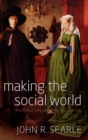 Making the Social World : The Structure of Human Civilization - Book