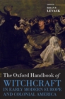 The Oxford Handbook of Witchcraft in Early Modern Europe and Colonial America - Book