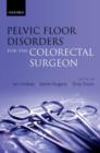 Pelvic Floor Disorders for the Colorectal Surgeon - Book