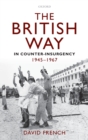 The British Way in Counter-Insurgency, 1945-1967 - Book